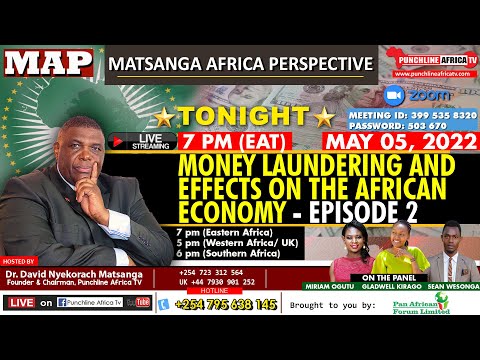 MATSANGA AFRICA PERSPECTIVE: Money Laundering And Effects On The African Economy – Episode 2