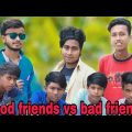 Short film || Good friends vs bad friends || Bangla natok 2021 by Picci Sakib