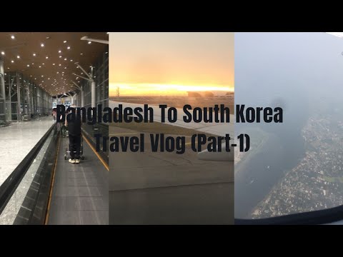 Moving From Bangladesh To South Korea| Part-1| Travel Vlog|2022