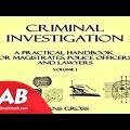 Criminal Investigation a Practical Handbook for Magistrates, Police Officers and Lawyers, Volume 1 P