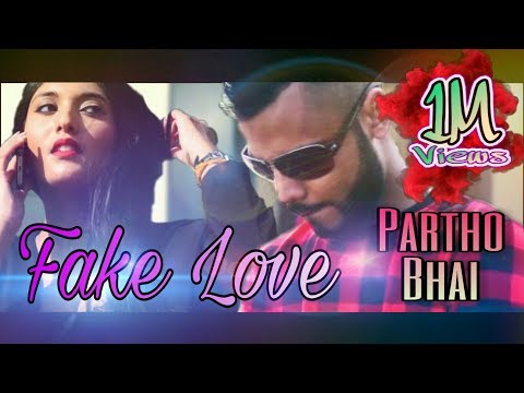 Partho Bhai- FAKE LOVE Official Music video HD 2k16 (bangla rap)