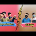 Expectation Vs Reality || Bangla Funny video || Friends Squad