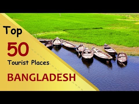 "BANGLADESH" Top 50 Tourist Places | Bangladesh Tourism
