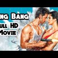 Bang Bang Hindi Full Movie | Starring Hrithik Roshan, Katrina Kaif New Movie  2021 Full Hd