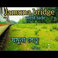 Jamuna bridge west side |Journey by train | Adventure travel