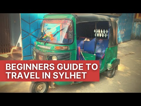 Complete Guide To Different Forms Of Transport In Sylhet and Bangladesh | The Travel Tips Guy