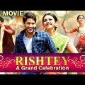 Rishtey A Grand Celebration | New Hindi Dubbed Movie 2022 | Naga Chaitanya, Rakul Preet Singh