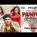 Painful Girlfriend | Full Drama | Niloy Alamgir | Samira Khan Mahi | Shakila | Bangla Natok 2022