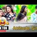 Attitude Girl ৷ Tik Tok ৷ টিকটক ৷ Bangla Funny Video | Jibon Mahmud Tiktok Video