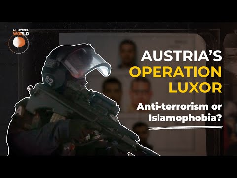 Documentary | Austria's Operation Luxor: Anti-terrorism or Islamophobia? | Al Jazeera World
