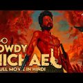 ROWDY MICHAEL – Full Action Movie Hindi Dubbed | Superhit Hindi Dubbed Full Action Movie