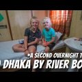 🇧🇩 BACK TO DHAKA OVERNIGHT ON A BOAT: Our second time on a river launch in Bangladesh!