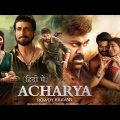 Acharya Full Movie | New Released Hindi Dubbed Movie 2022 Chiranjeevi, Ram Charan, Pooja Hegde |