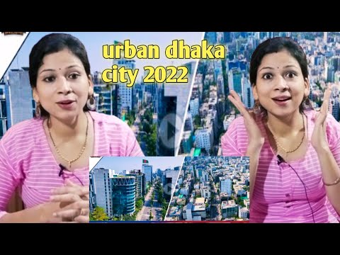 indian react on Urban Dhaka City 2022 l Uplift Bangladesh