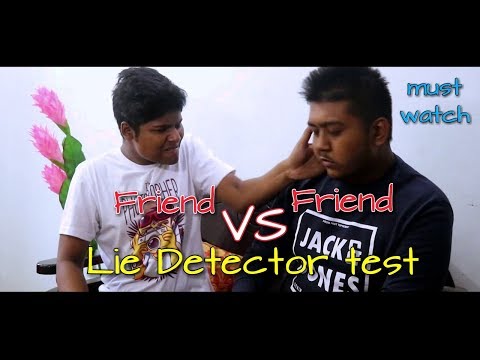 friend vs friend lie detector test….bangla funny video