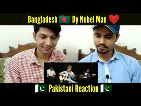 Bangladesh Bangla Song By Noble man Pakistani Reaction 🇵🇰