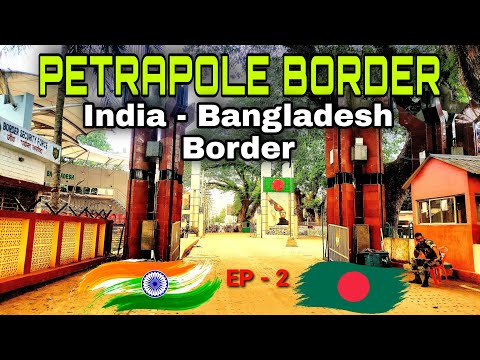 Ep – 2 || Petrapole Border || India Bangladesh Border