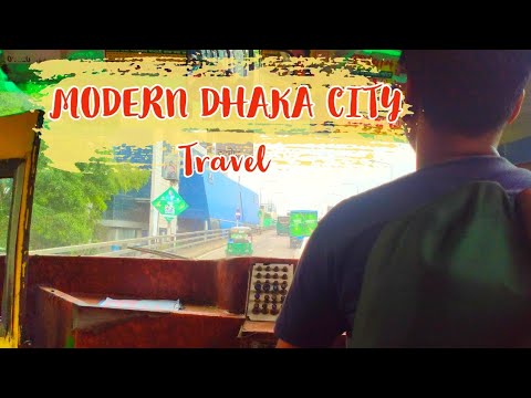 Modern Dhaka City Travel – 2022,Bangladesh | Vlog 2 | Travelling vlog | Dhaka city.