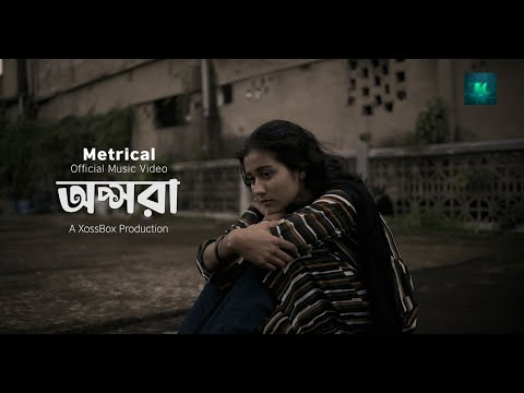 Metrical | Opshora | অপ্সরা | Official Music Video