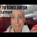 SCOTLAND TO BANGLADESH : Solo Female Travel Bangladesh…PART 1of the JOURNEY there!