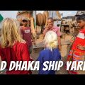 OLD DHAKA STREETS AND SHIP YARDS: Family travel in Dhaka, Bangladesh.
