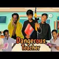 Dangerous Desi Teacher | Bangla funny video | BAD BROTHERS | It's omar