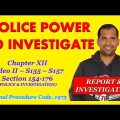 Police and Power to investigate | Report and Investigation | CrPC