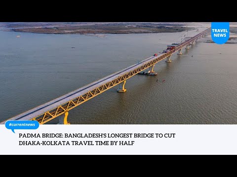 Padma Bridge: Bangladesh's Longest Bridge to Cut Dhaka-Kolkata Travel Time By Half