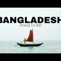 Places To Visit in Bangladesh