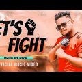 Let`s Fight – Fahim Rudro (Official Music Video) | Bangla Rap Song 2022