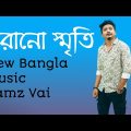 Harano Sreti । Samz Vai New Bangla Music । Samz Vai New Song 2022