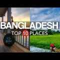 10 Best Places to Visit in Bangladesh – Travel Video