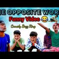 The Opposite World || Bangla funny video 😂 || Comedy Bazz king 👑