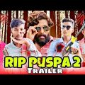 RIP Pushpa – 2 Triller | Bangla Funny Video | JUNIOR BAD BROTHERS | ashik07khan | Shahed | Fahad