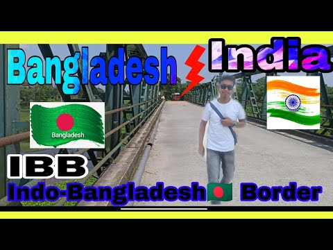Indo- Bangladesh🇧🇩 🇮🇳 Border Visit