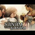 Sanam Teri Kasam | Superhit Hindi Full Romantic Movie | Harshvardhan Rane | Mawra Hocane