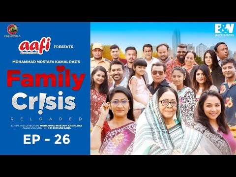 Family Crisis Reloaded | Episode 26 | Bangla Mega Serial | M M Kamal Raz | Cinemawala