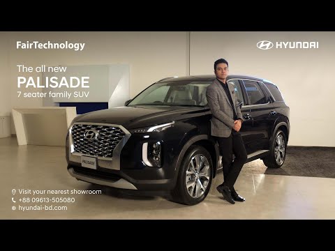 The all new PALISADE full size family SUV | Now in Bangladesh | Fair Technology | Fair Group