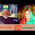 India 2050 VS Bangladesh 2050 future country comparison  Bangladesh 2050 vs India 2050 Data travel