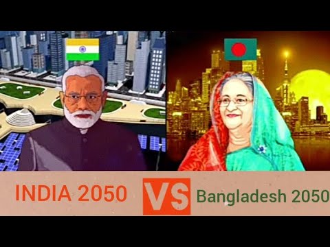 India 2050 VS Bangladesh 2050 future country comparison  Bangladesh 2050 vs India 2050 Data travel