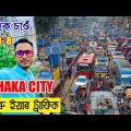 Dhaka City Tour. World Worst Traffic Dhaka City. Explore Bangladesh by Bhukhan Pathak. epsd – 8