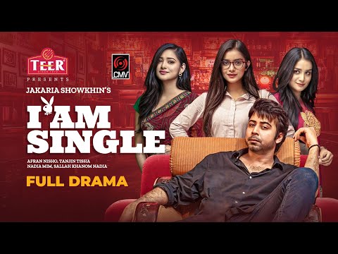 I am Single | Bangla Natok | Afran Nisho | Tanjin Tisha | Jakaria Showkhin | Bangla Natok 2022