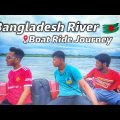 Bangladesh Kornofully River Boat Ride | River Travel Adventure | Bangladesh River Boat Journey