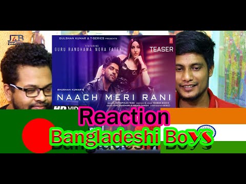 Naach Meri Rani | BANGLADESH BANGLADESHI REACTION VIDEO SONG | Guru Randhawa Feat. Nora Fatehi | J4B