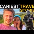 My Scariest Travel Stories