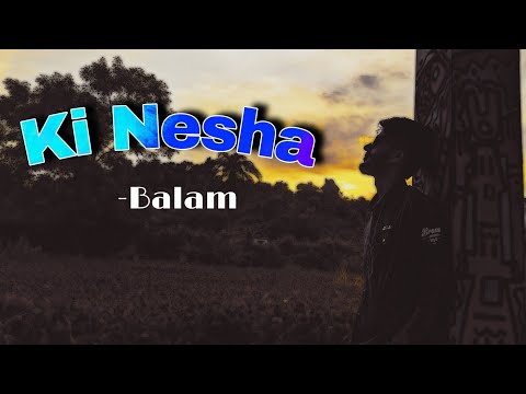 ki Nesha | Bangla Music Video | Balam. |  Jaman Sarkar. |  A.M. Adeeb