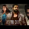 NTR 30 Full Movie Hindi Dubbed Release Date | Jr Ntr New Movie 2022 | Alia Bhatt | New South Movie