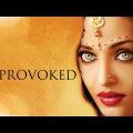 Provoked Hindi Full Movie | Superhit Hindi Movie | Aishwarya Rai | Nandita Das | Robbie Coltrane
