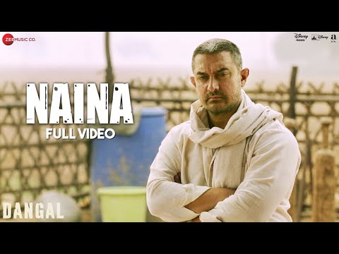 Naina – Full Video | Dangal | Aamir Khan | Arijit Singh | Pritam | Amitabh Bhattacharya