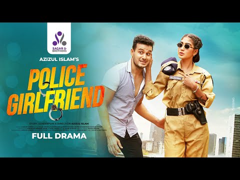 Police Girlfriend | পুলিশ গার্লফ্রেন্ড | Sagar Ahmed | Susmita Sinha | Bangla Natok 2022